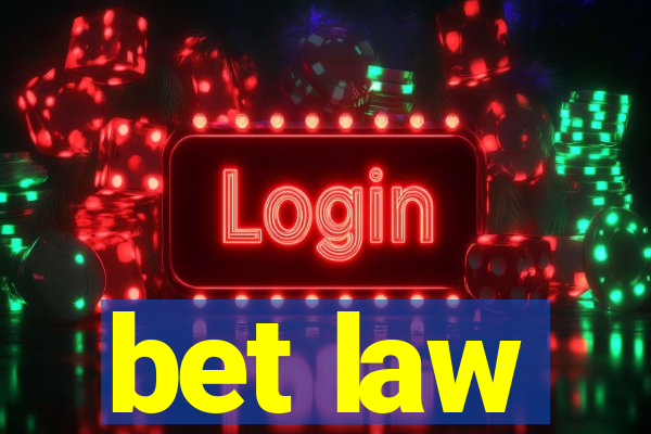 bet law